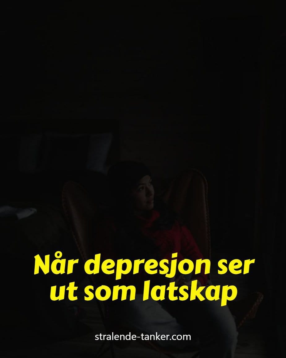 Når depresjon ser ut som latskap