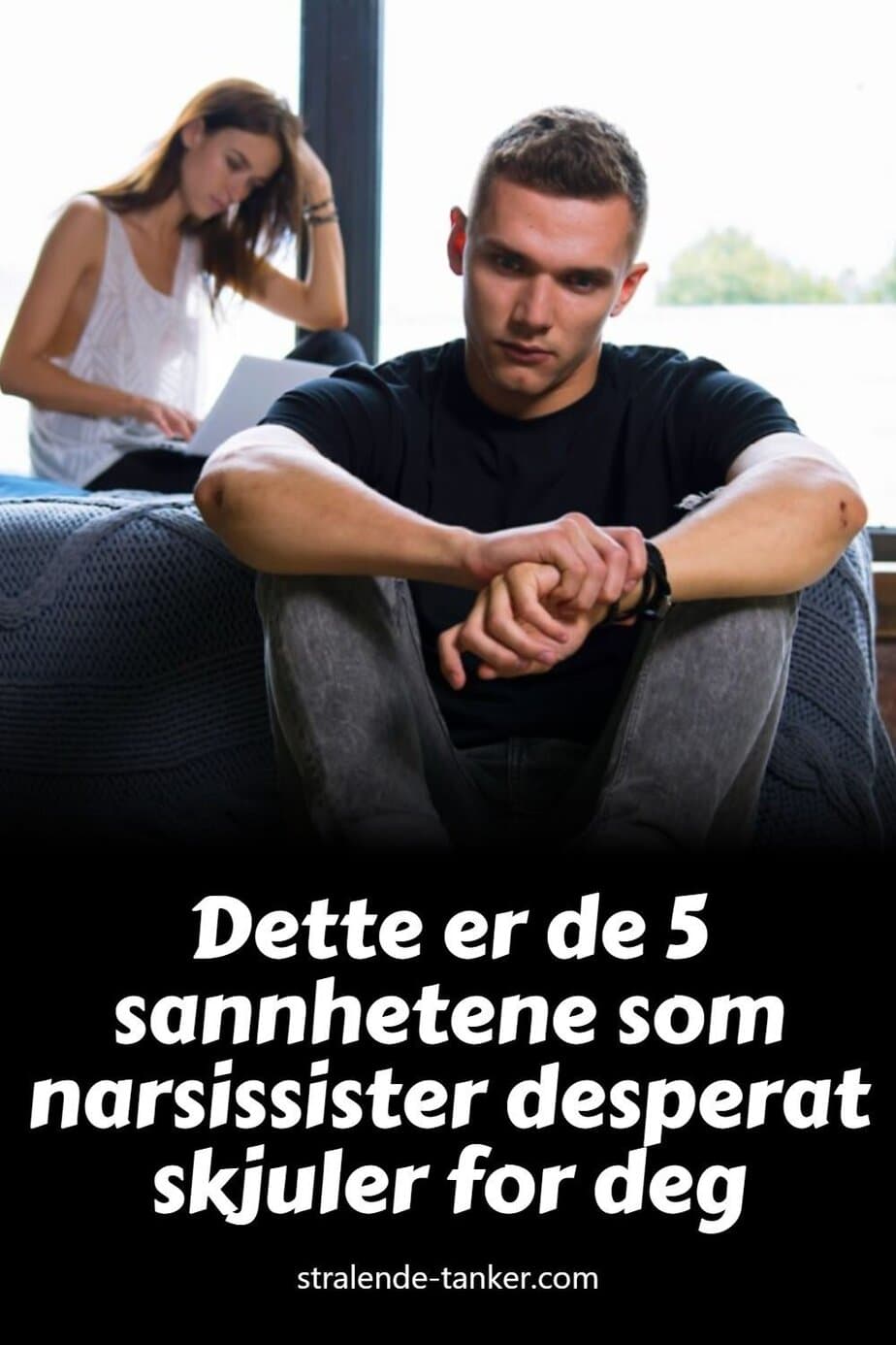 Dette er de 5 sannhetene som narsissister desperat skjuler for deg