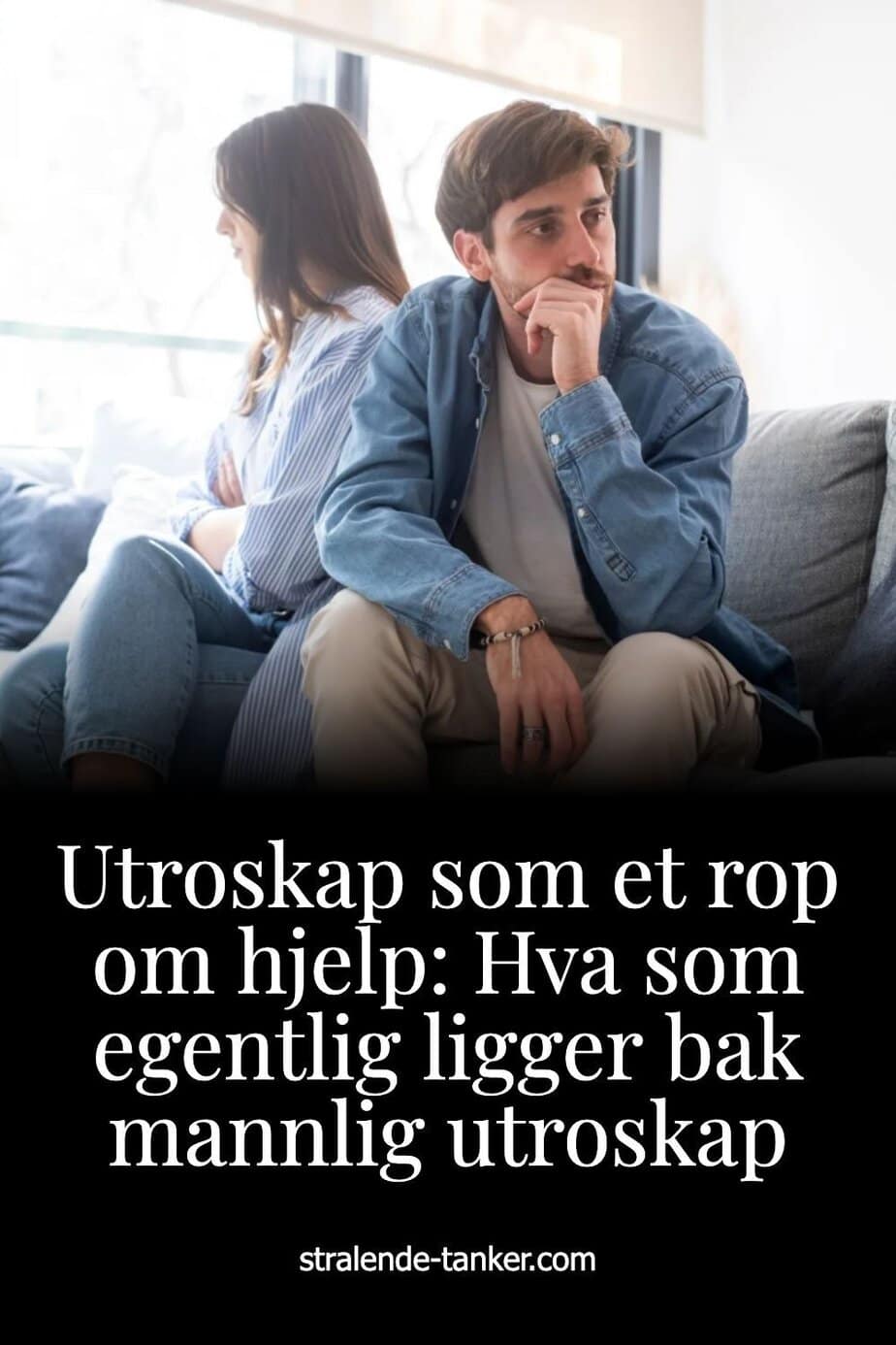 Utroskap som et rop om hjelp: Hva som egentlig ligger bak mannlig utroskap