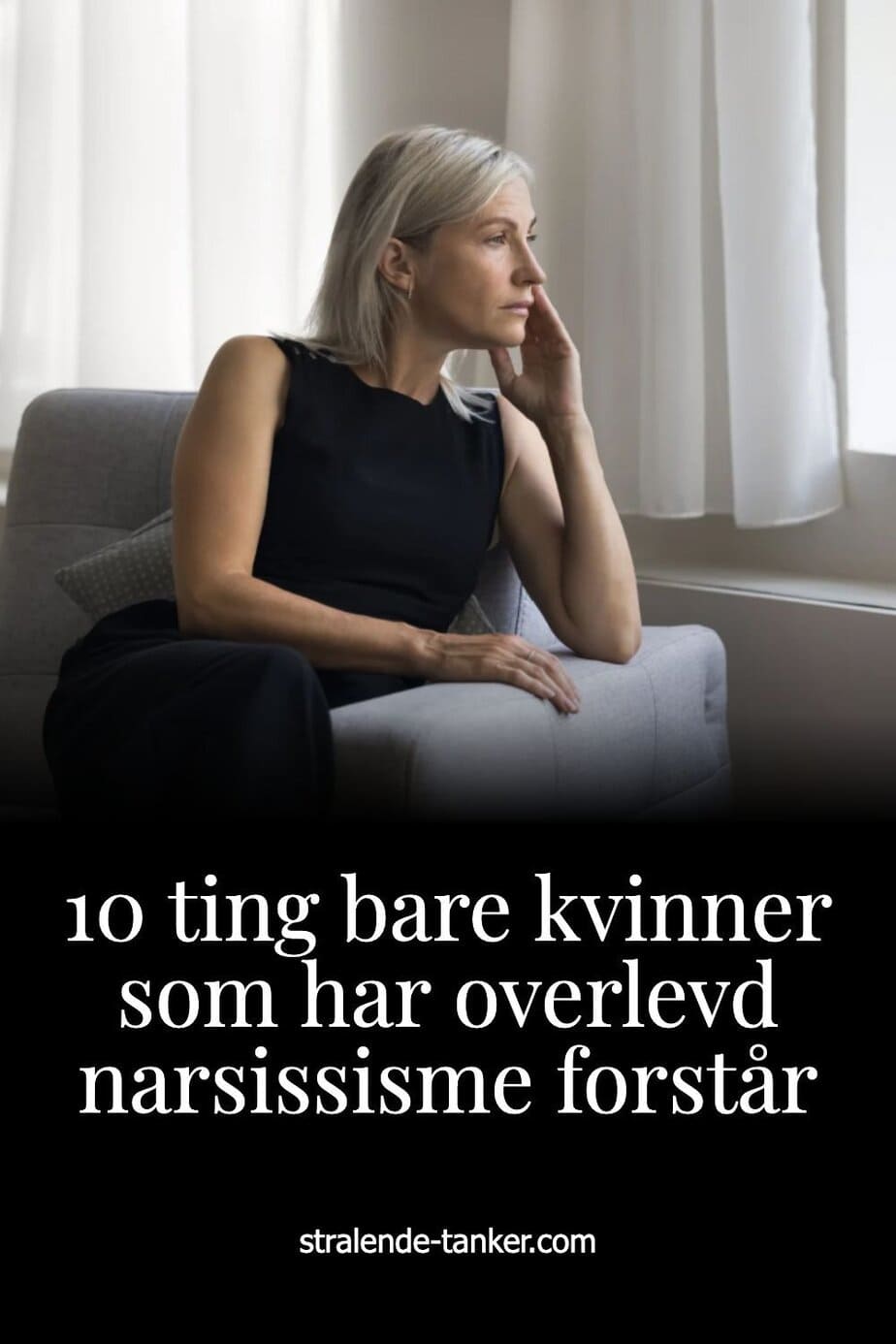 10 ting bare kvinner som har overlevd narsissisme forstår