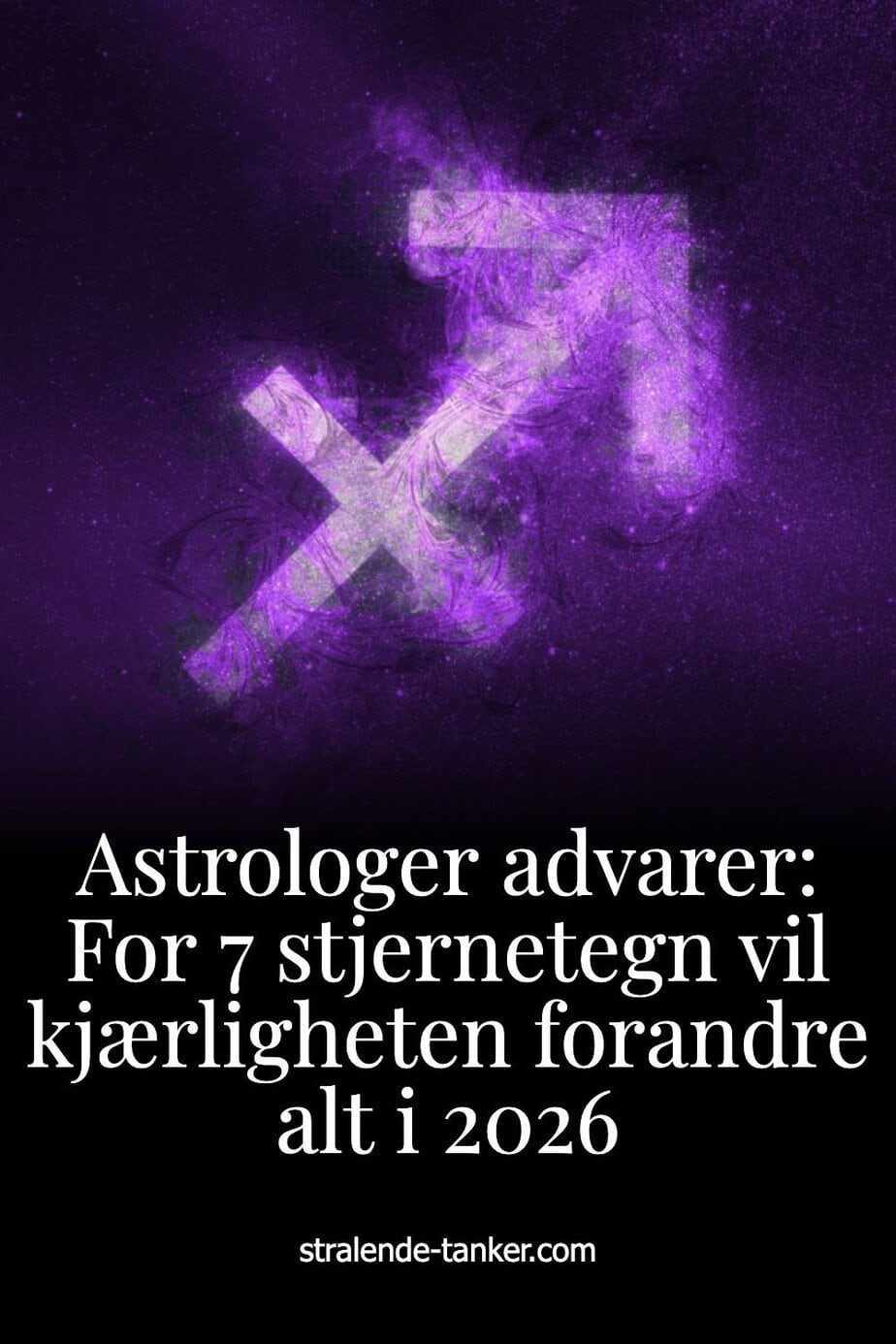 Astrologer advarer: For 7 stjernetegn vil kjærligheten forandre alt i 2026