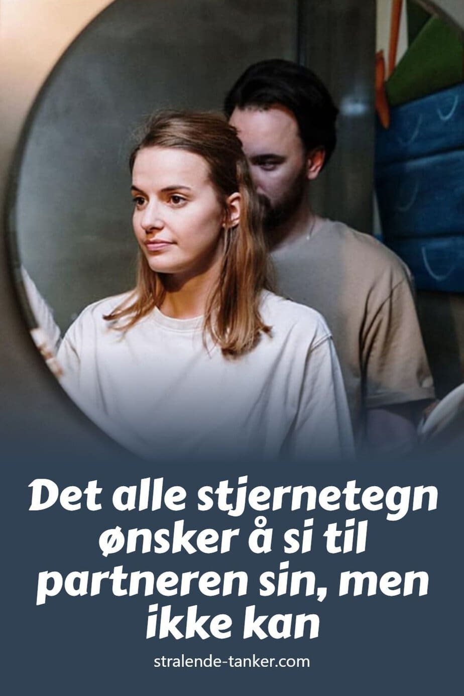 Det alle stjernetegn ønsker å si til partneren sin, men ikke kan