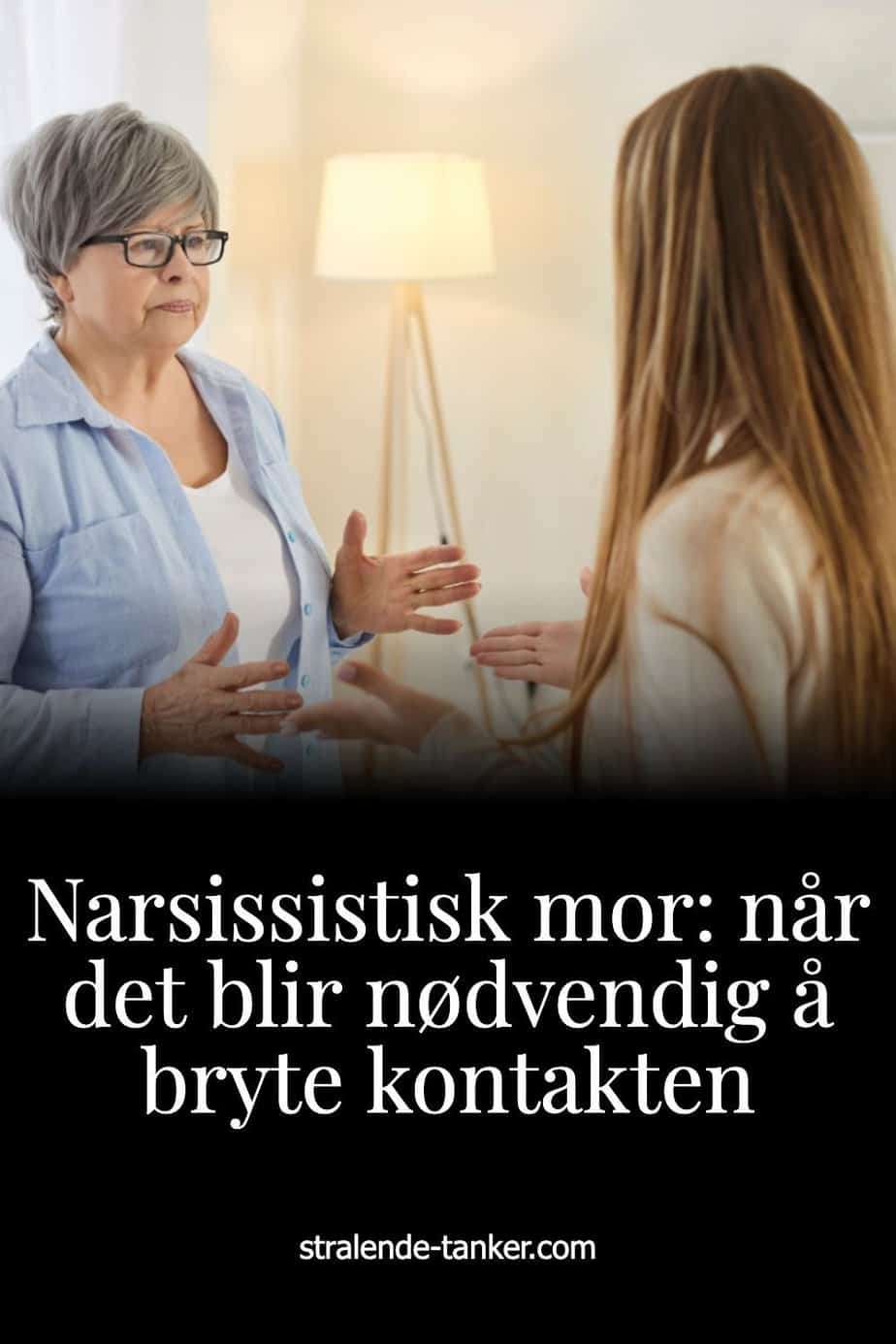 Narsissistisk mor: når det blir nødvendig å bryte kontakten