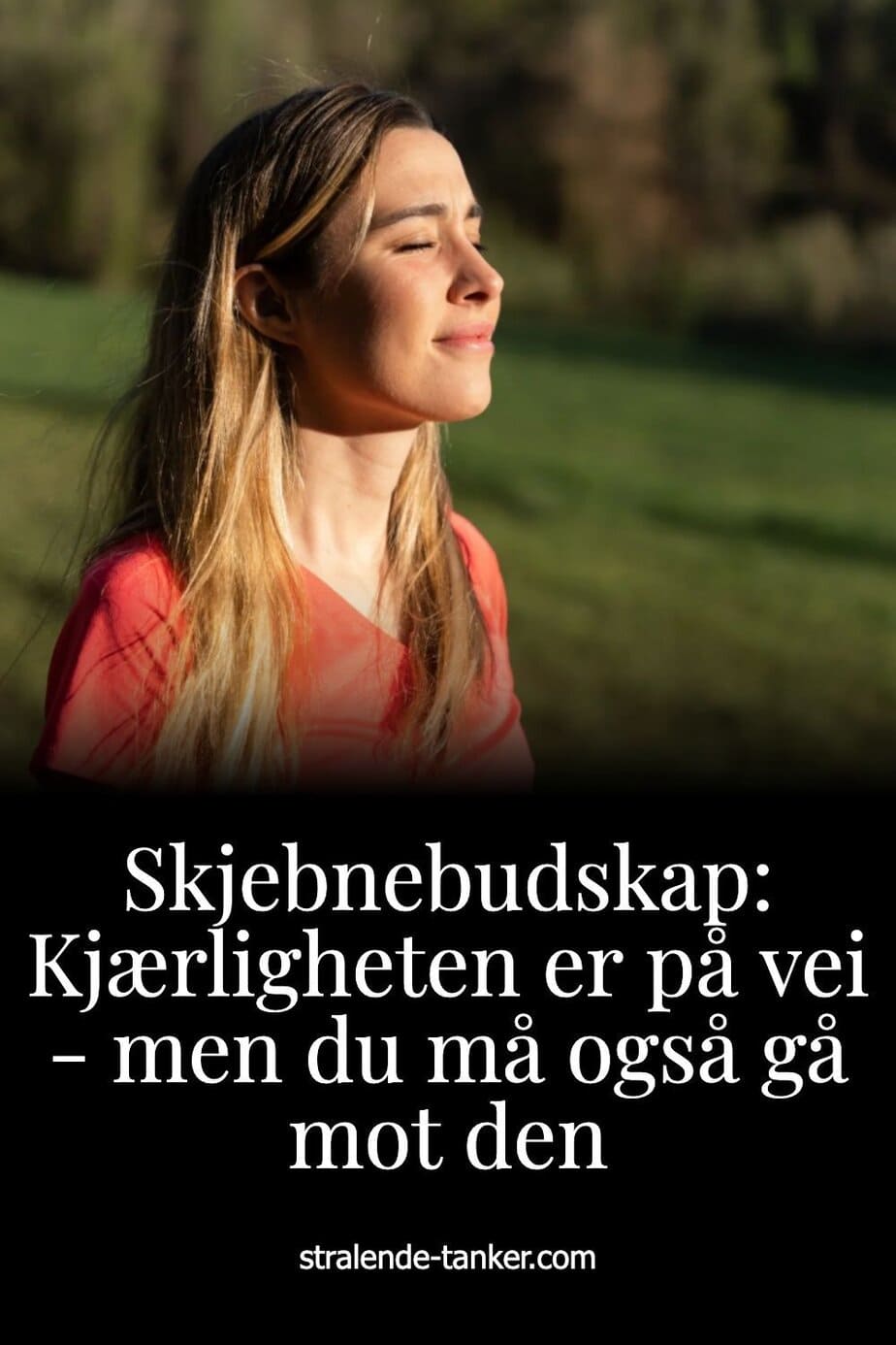 Skjebnebudskap: Kjærligheten er på vei - men du må også gå mot den