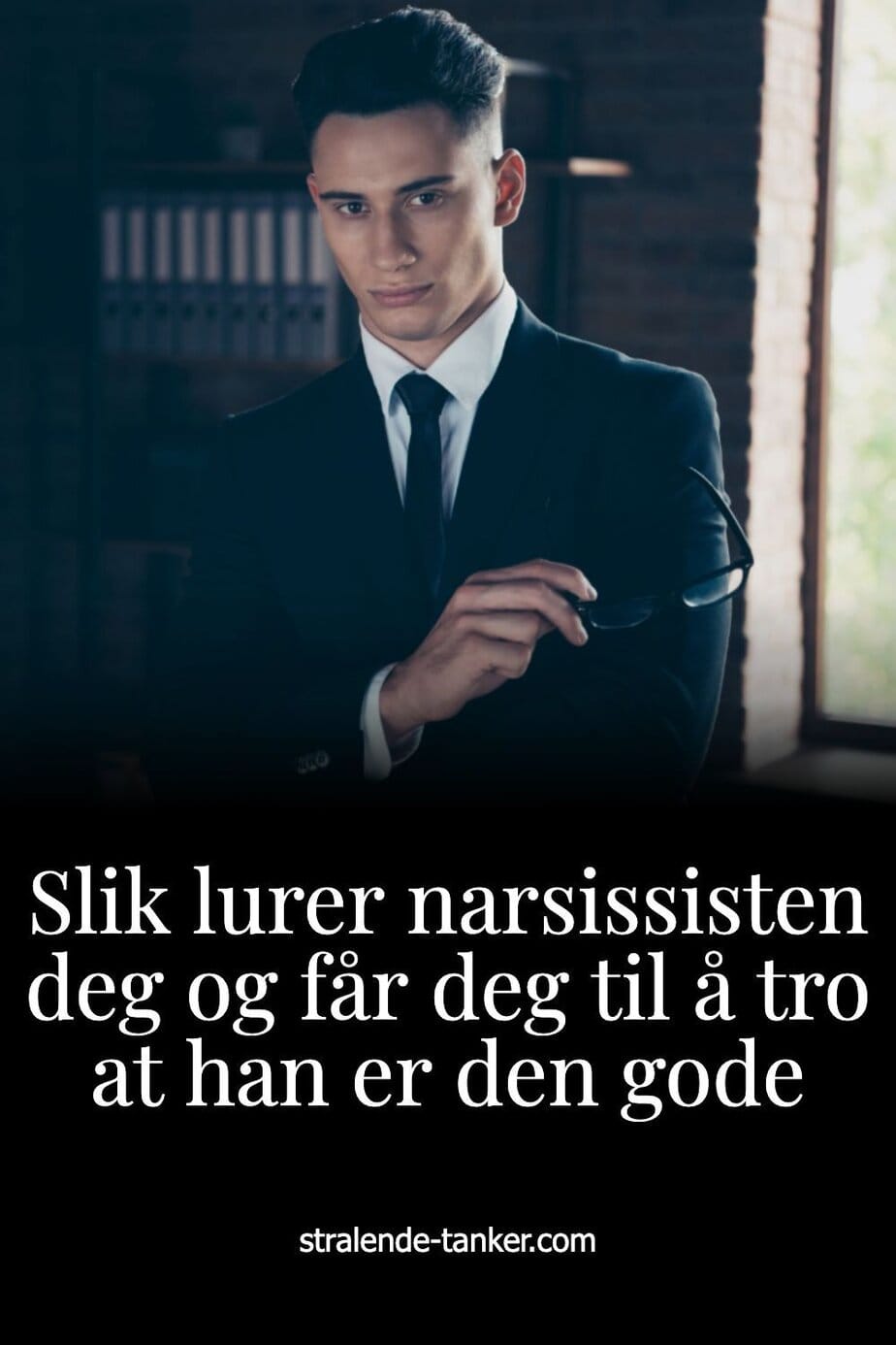 Slik lurer narsissisten deg og får deg til å tro at han er den gode