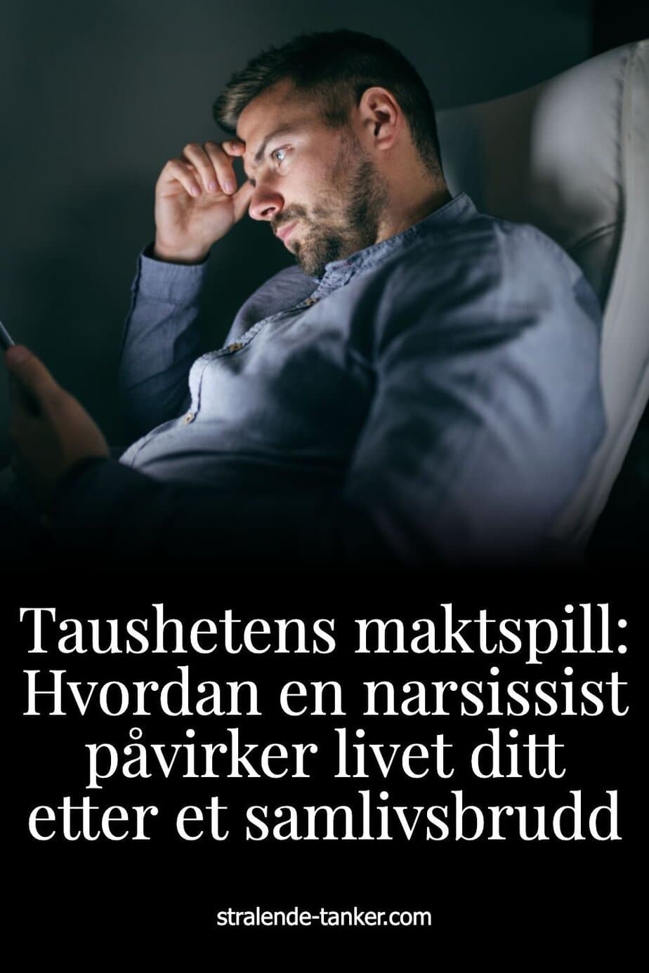 Taushetens maktspill: Hvordan en narsissist påvirker livet ditt etter et samlivsbrudd