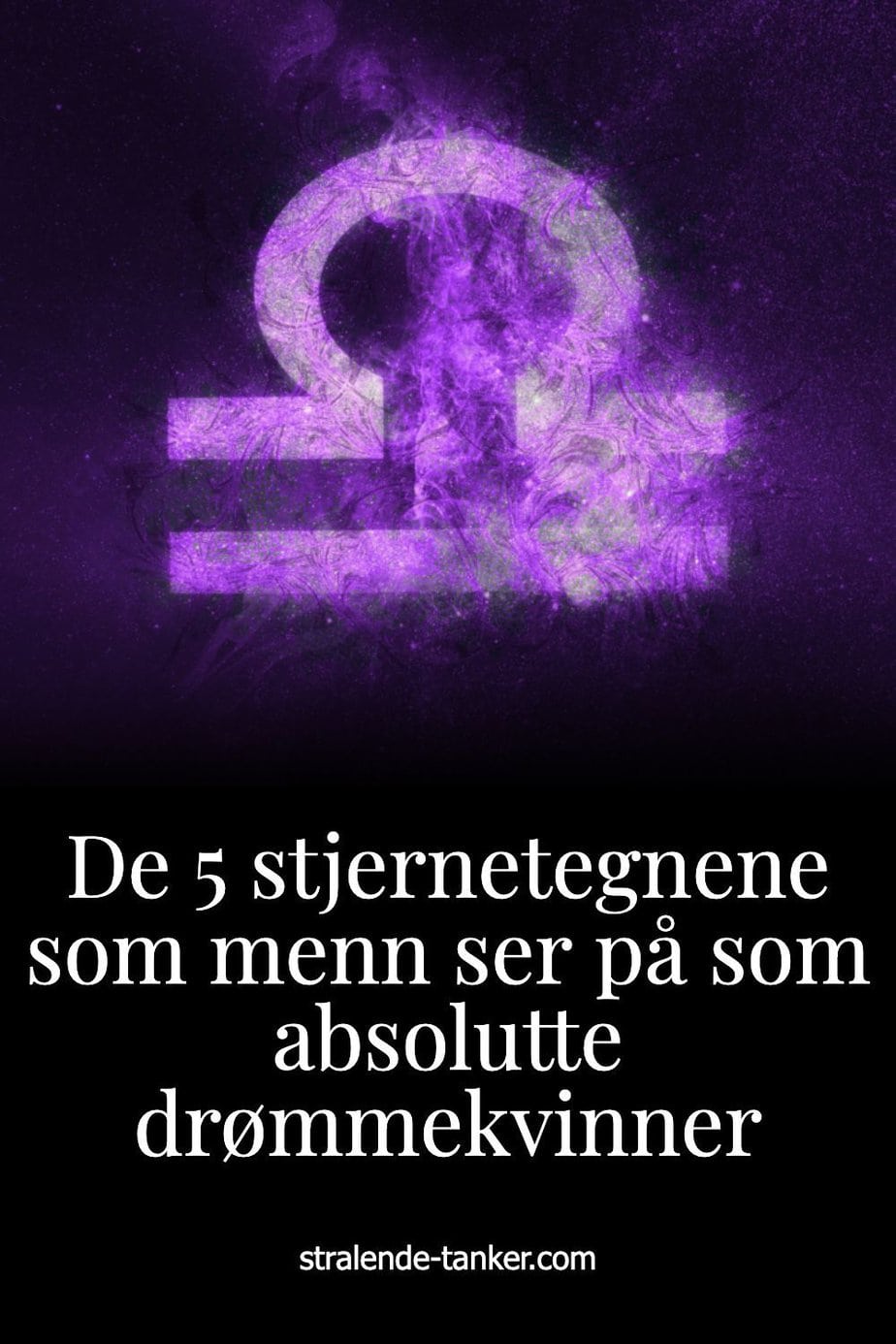 De 5 stjernetegnene som menn ser på som absolutte drømmekvinner