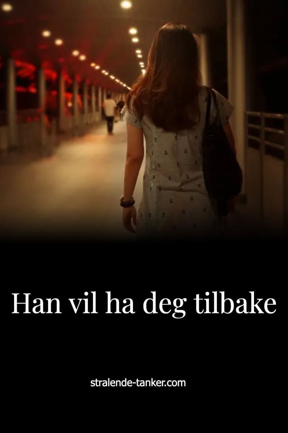 Han vil ha deg tilbake