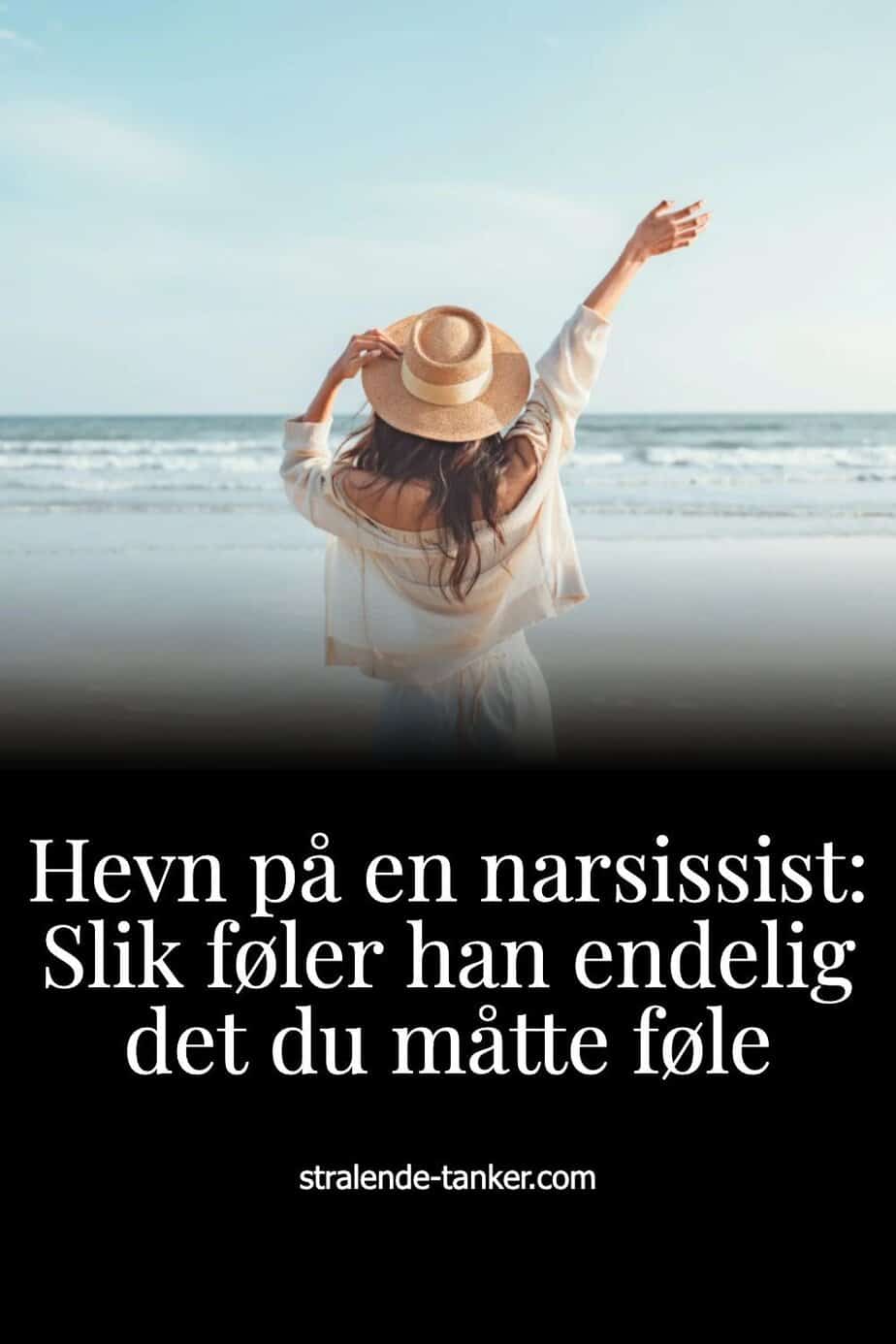 Hevn på en narsissist: Slik føler han endelig det du måtte føle Hevn på en narsissist: Slik føler han endelig det du måtte føle
