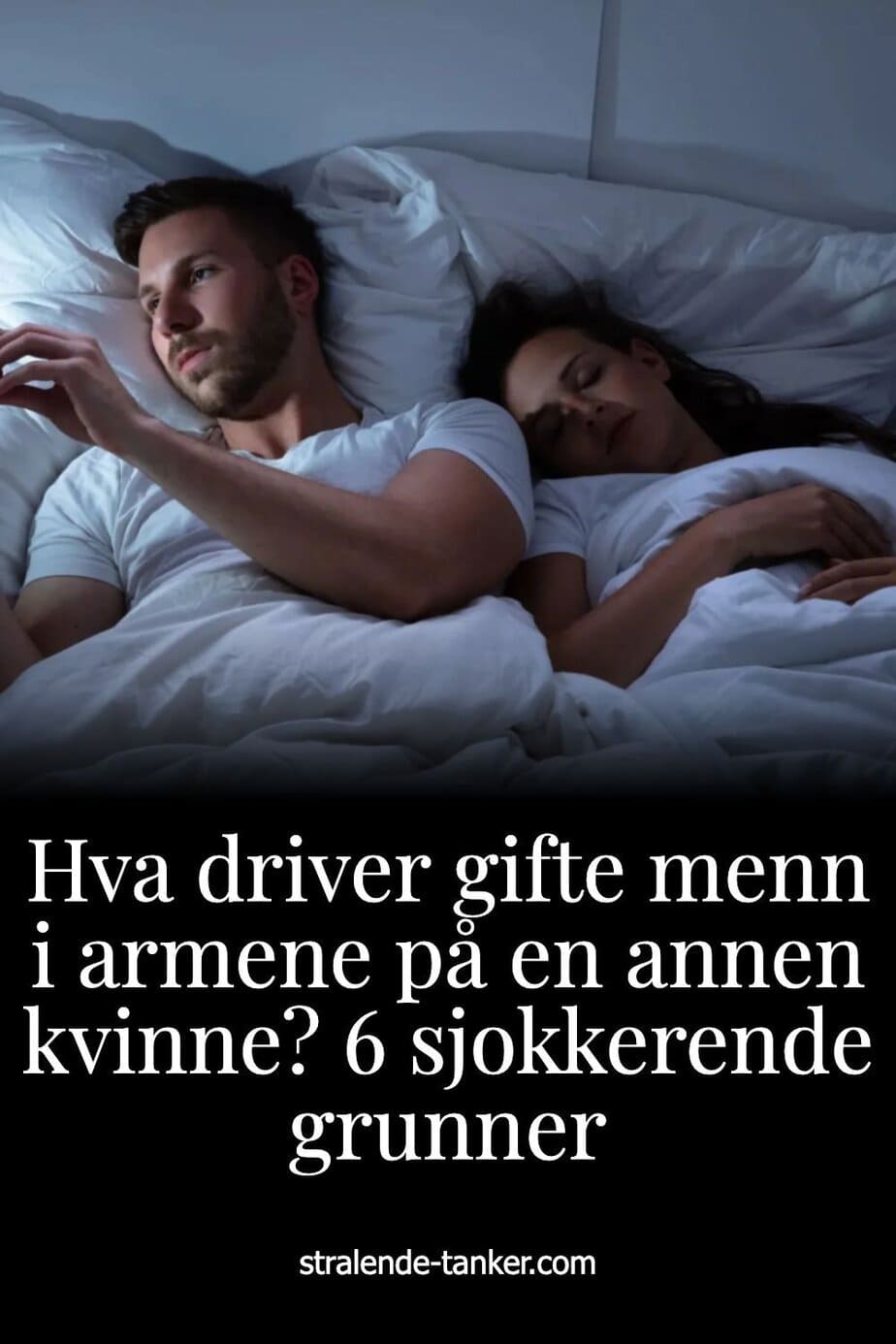 Hva driver gifte menn i armene på en annen kvinne? 6 sjokkerende grunner