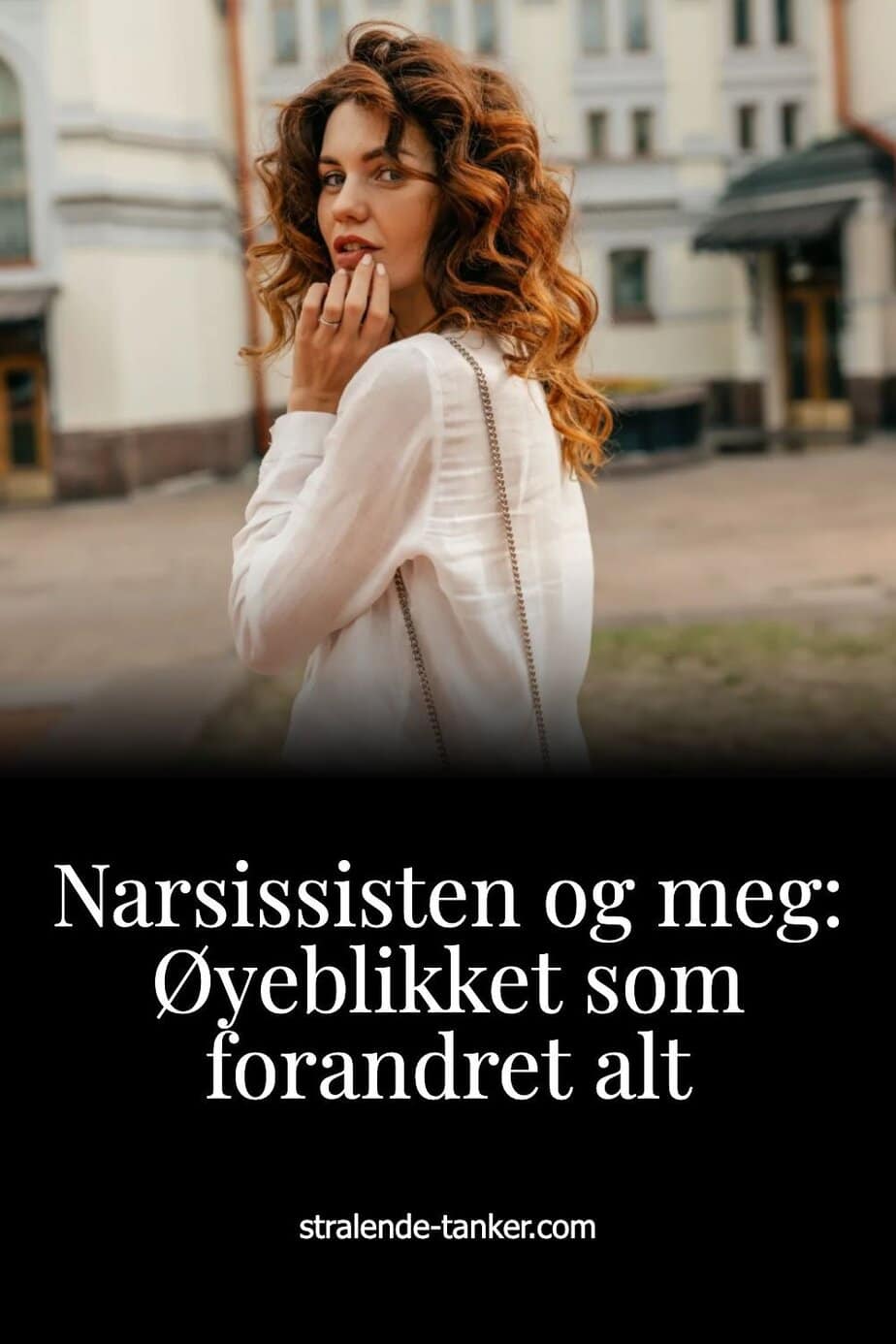 Narsissisten og meg: Øyeblikket som forandret alt