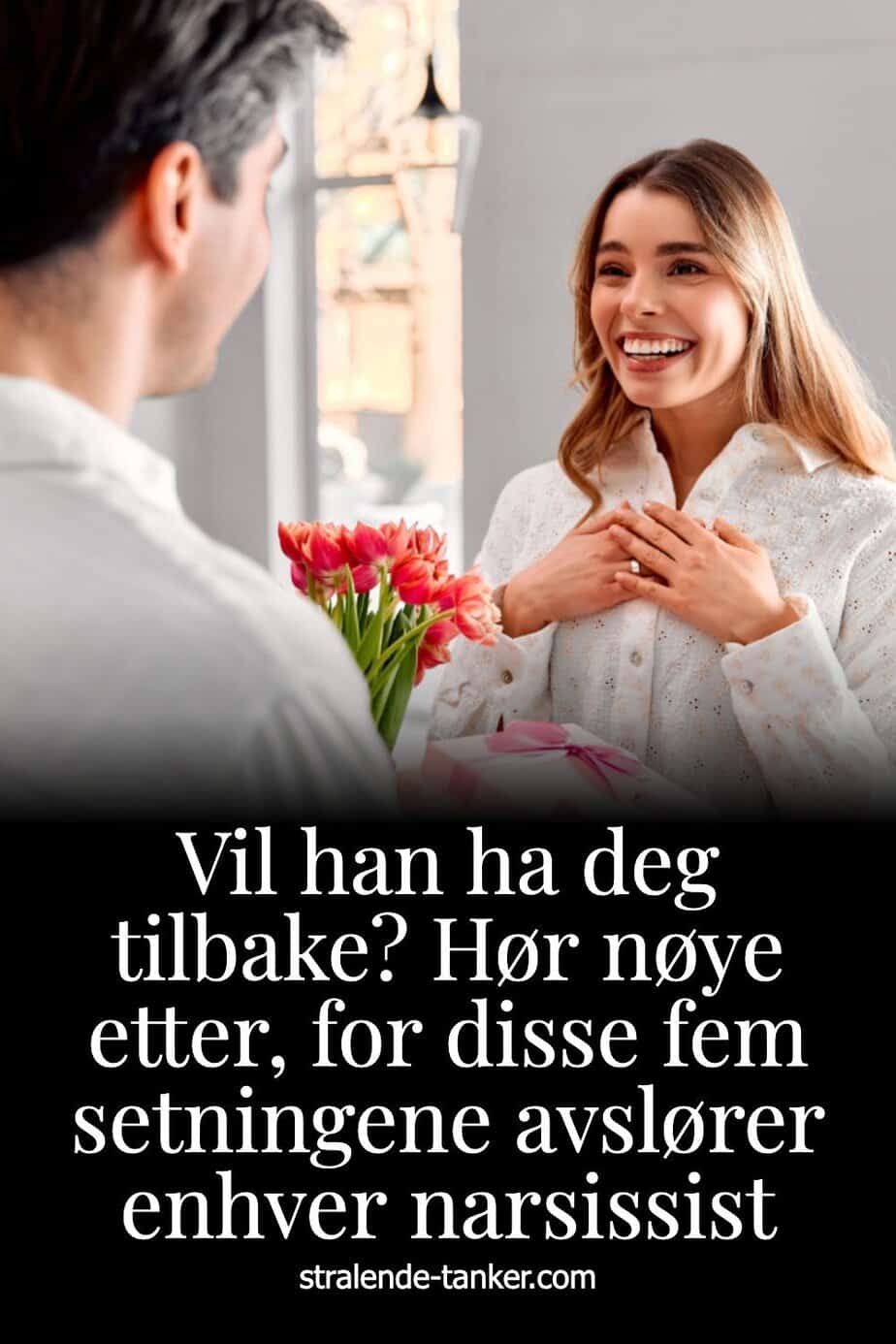 Vil han ha deg tilbake? Hør nøye etter, for disse fem setningene avslører enhver narsissist