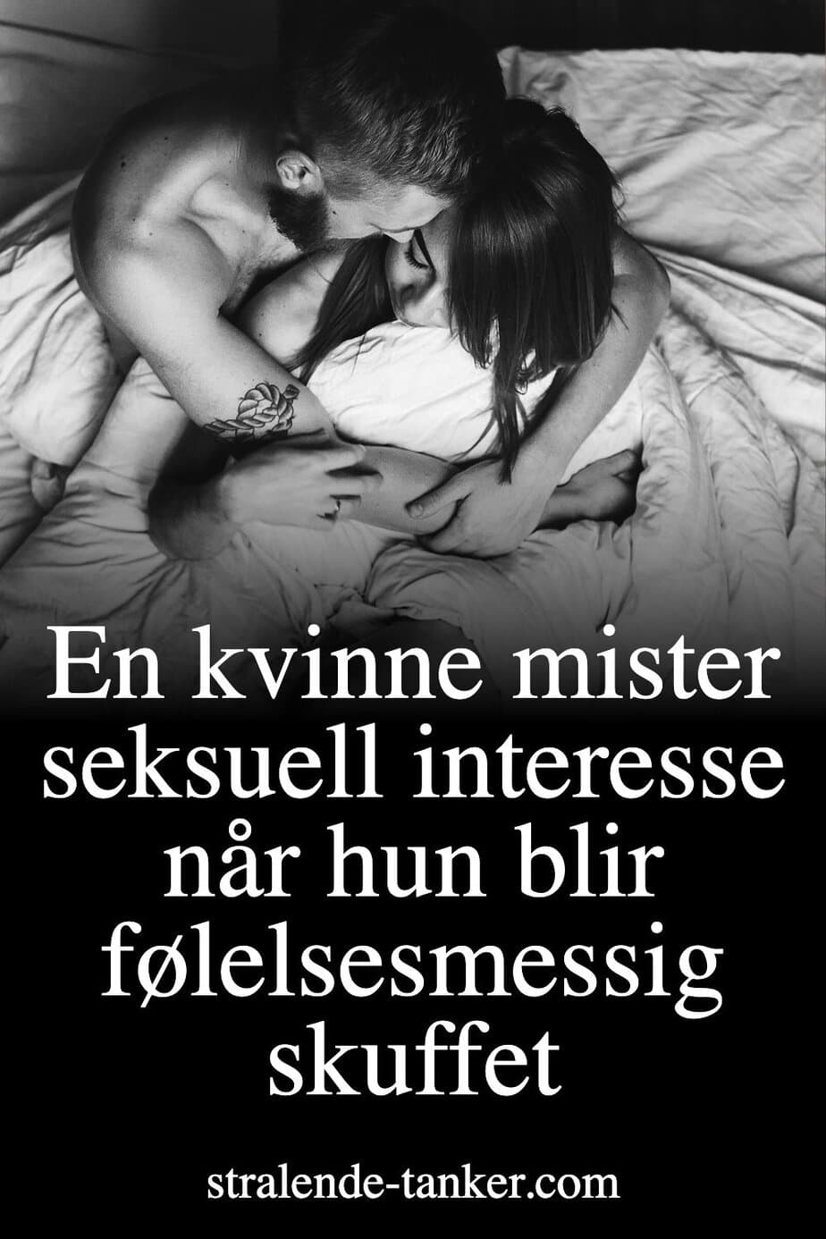 En kvinne mister seksuell interesse når hun blir følelsesmessig skuffet