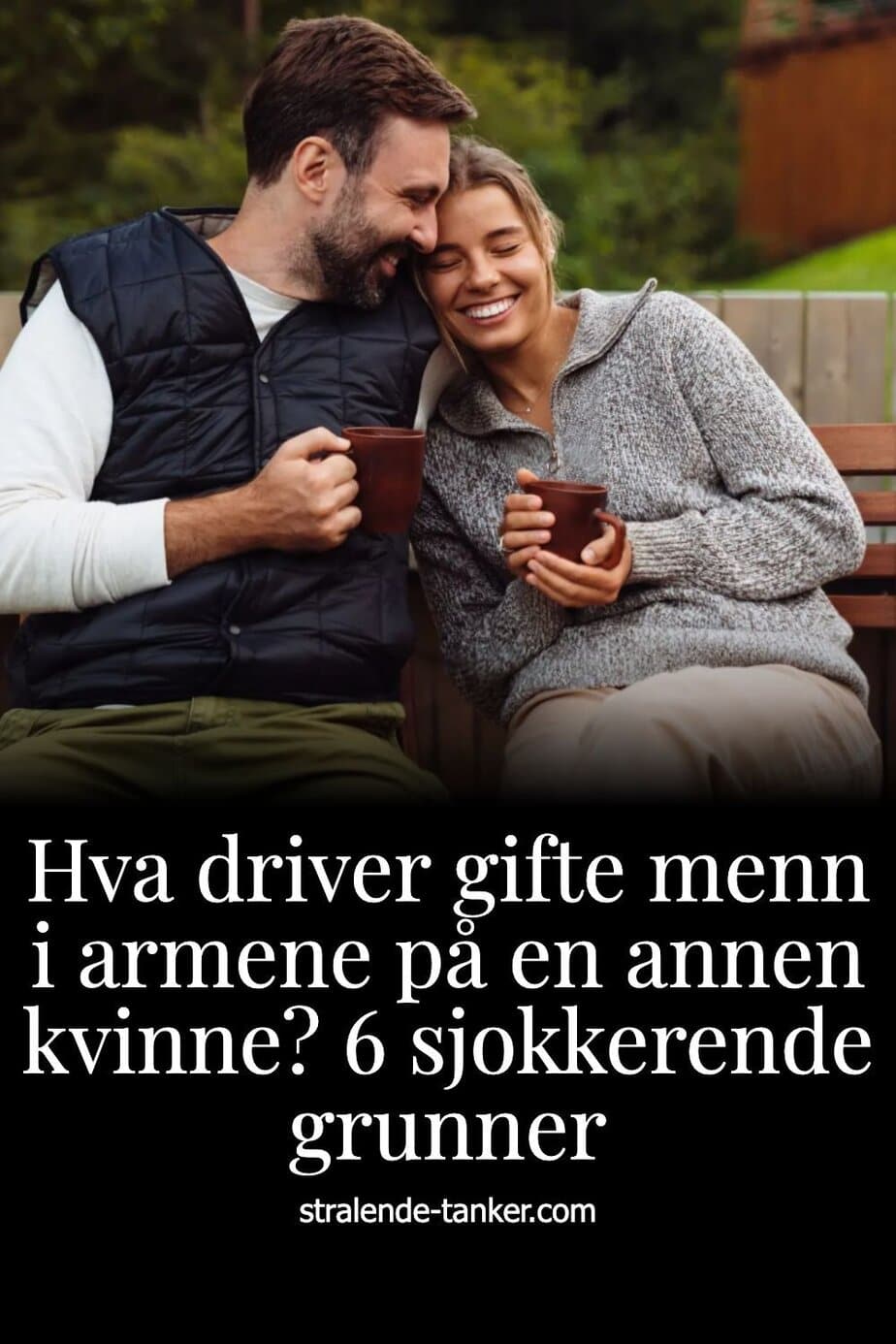Hva driver gifte menn i armene på en annen kvinne? 6 sjokkerende grunner Hva driver gifte menn i armene på en annen kvinne? 6 sjokkerende grunner