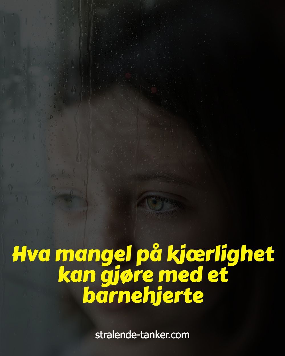 Hva mangel på kjærlighet kan gjøre med et barnehjerte