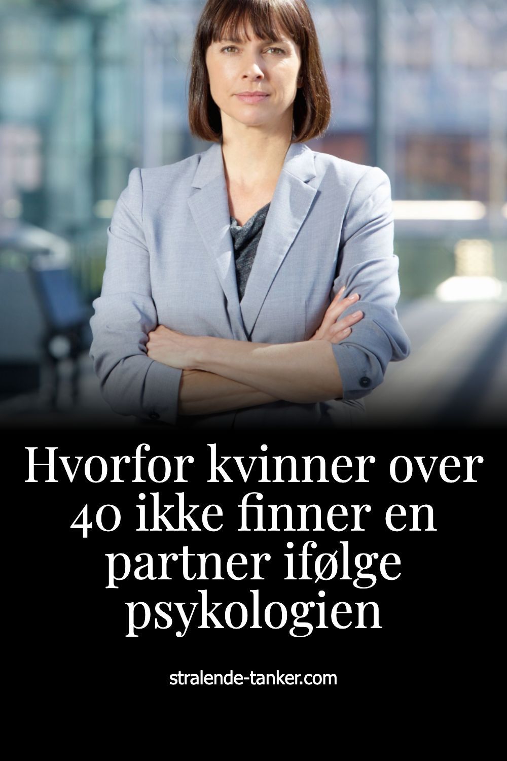 Hvorfor kvinner over 40 ikke finner en partner ifølge psykologien Hvorfor kvinner over 40 ikke finner en partner ifølge psykologien