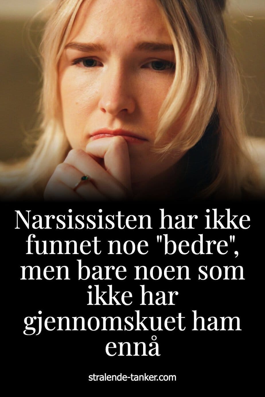 Narsissisten har ikke funnet noe "bedre", men bare noen som ikke har gjennomskuet ham ennå