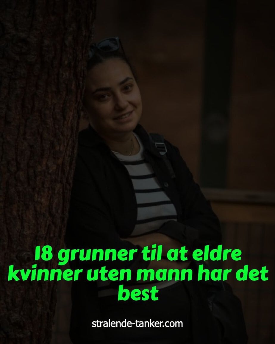 18 grunner til at eldre kvinner uten mann har det best