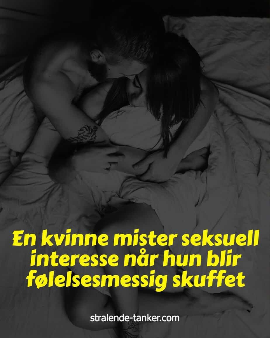 En kvinne mister seksuell interesse når hun blir følelsesmessig skuffet En kvinne mister seksuell interesse når hun blir følelsesmessig skuffet