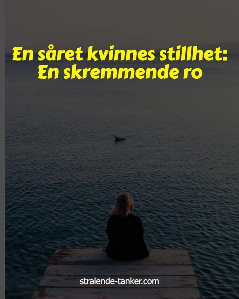 En såret kvinnes stillhet: En skremmende ro