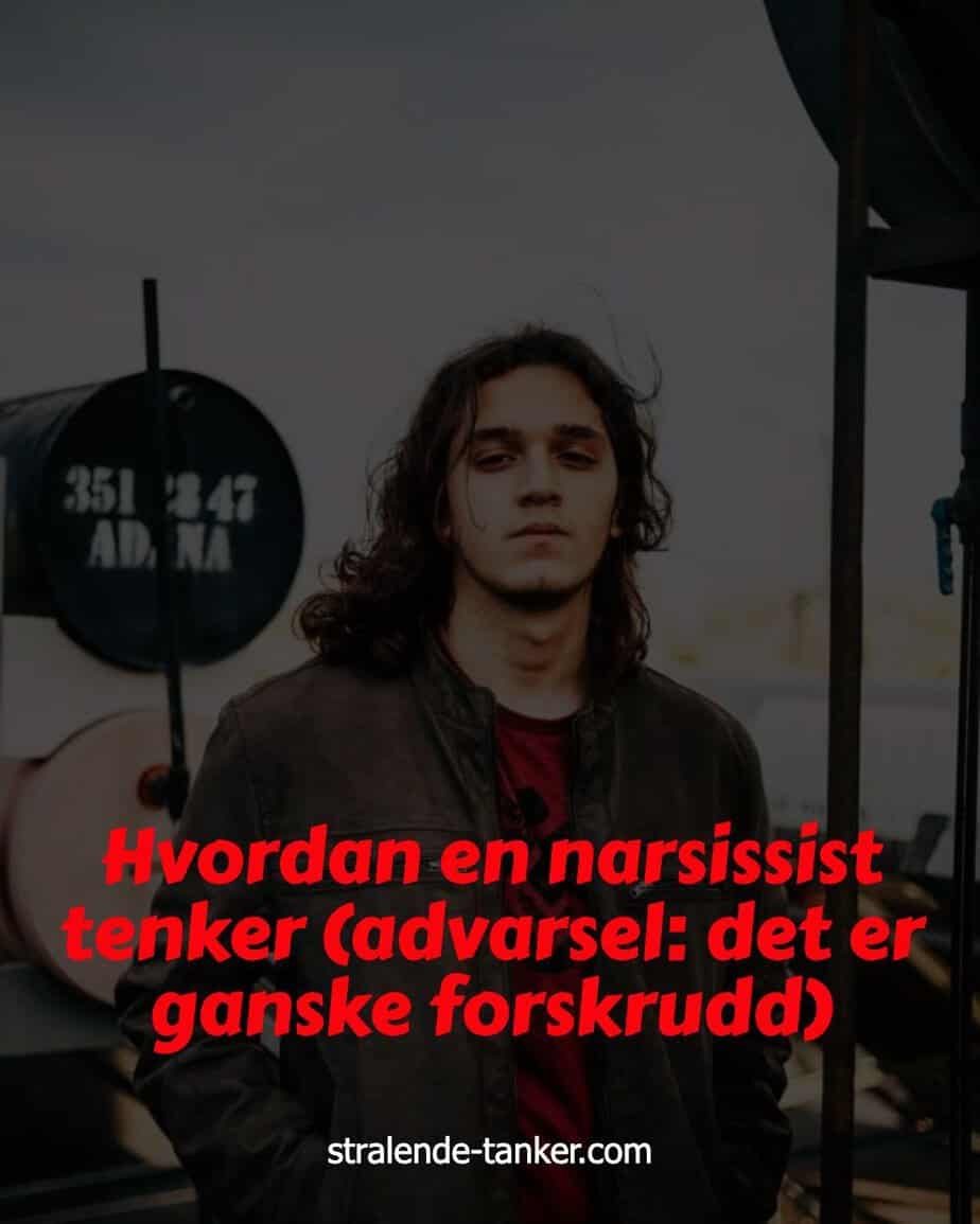 Hvordan en narsissist tenker (advarsel: det er ganske forskrudd)