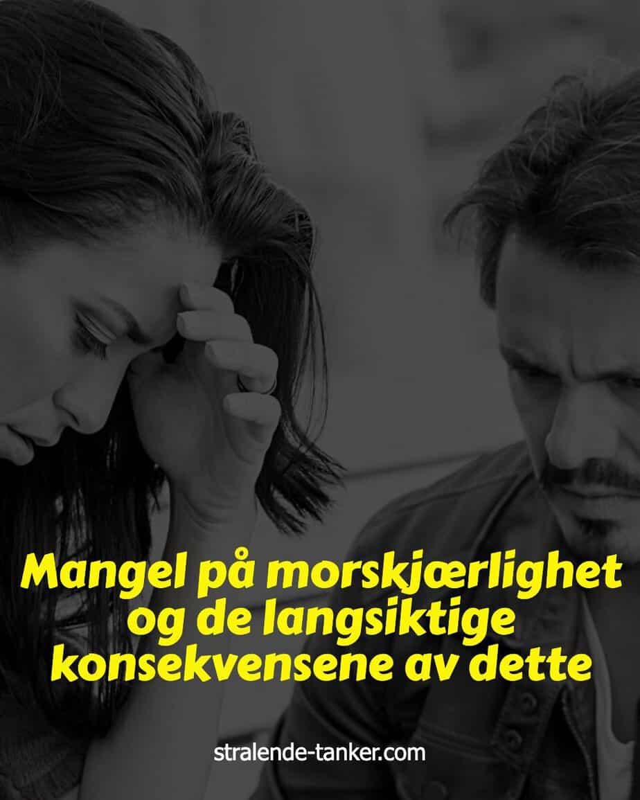 Mangel på morskjærlighet og de langsiktige konsekvensene av dette Mangel på morskjærlighet og de langsiktige konsekvensene av dette