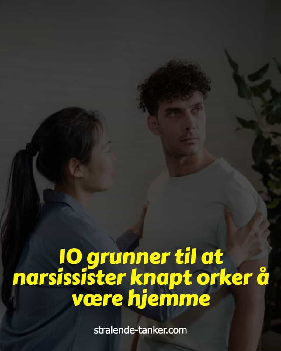 10 grunner til at narsissister knapt orker å være hjemme 10 grunner til at narsissister knapt orker å være hjemme
