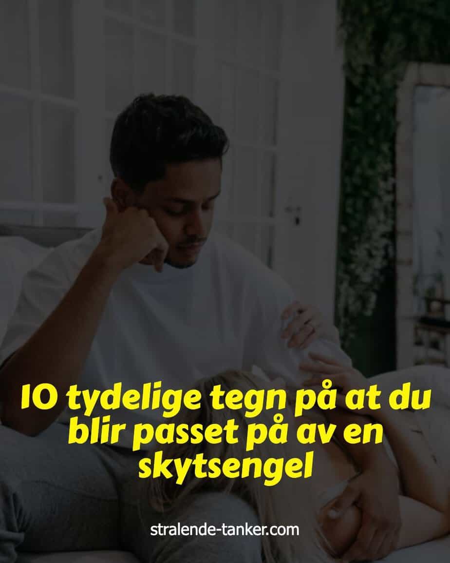 10 tydelige tegn på at du blir passet på av en skytsengel 10 tydelige tegn på at du blir passet på av en skytsengel