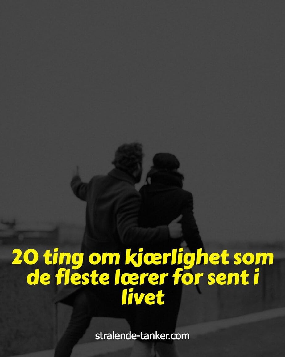 20 ting om kjærlighet som de fleste lærer for sent i livet