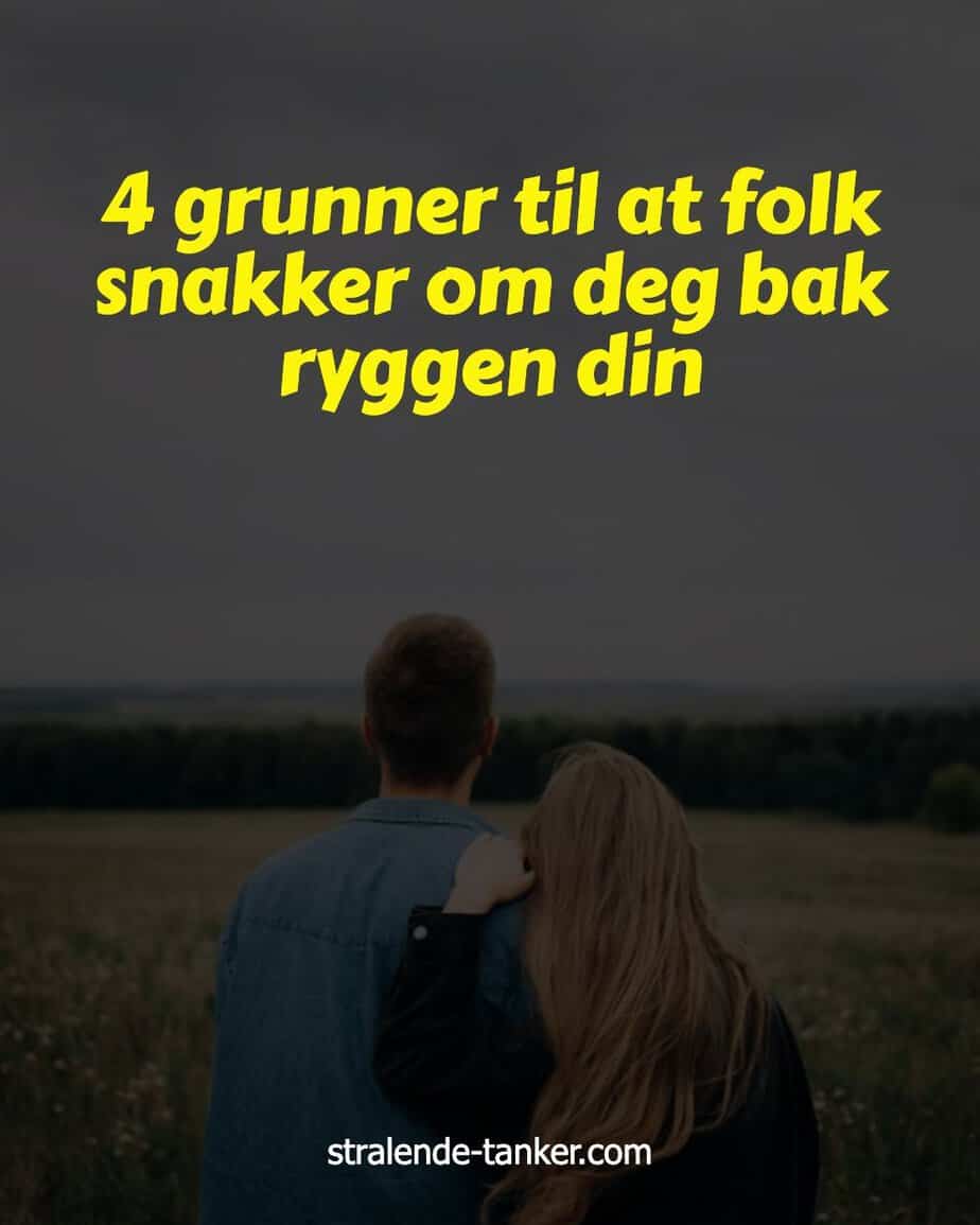 4 grunner til at folk snakker om deg bak ryggen din 4 grunner til at folk snakker om deg bak ryggen din