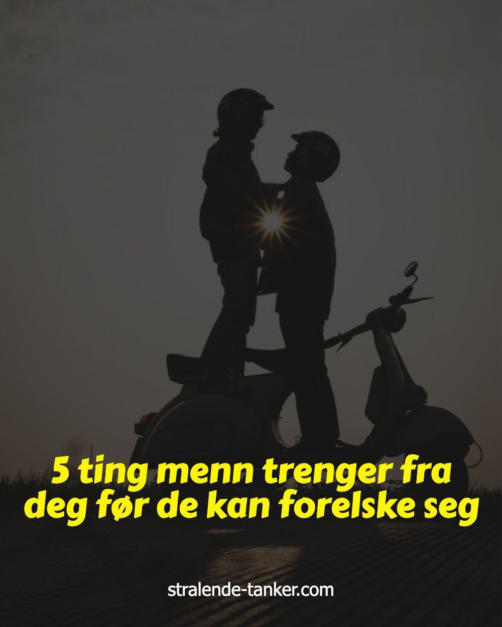 5 ting menn trenger fra deg før de kan forelske seg 5 ting menn trenger fra deg før de kan forelske seg