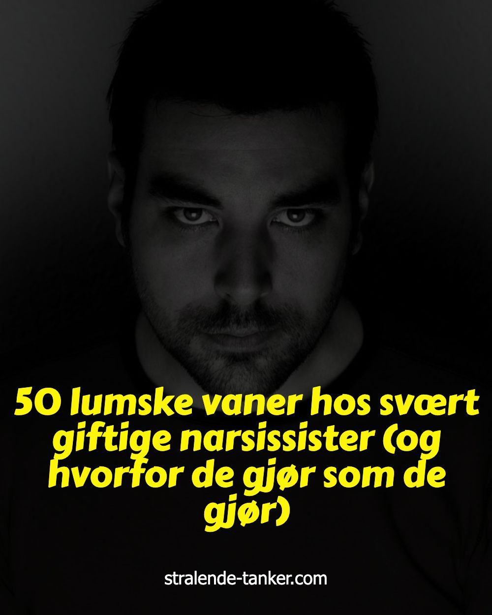 50 lumske vaner hos svært giftige narsissister (og hvorfor de gjør som de gjør)