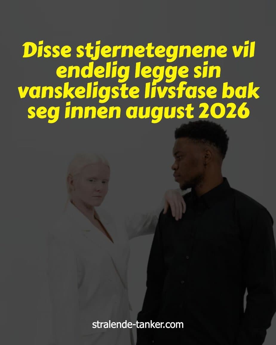 Disse stjernetegnene vil endelig legge sin vanskeligste livsfase bak seg innen august 2026 Disse stjernetegnene vil endelig legge sin vanskeligste livsfase bak seg innen august 2026