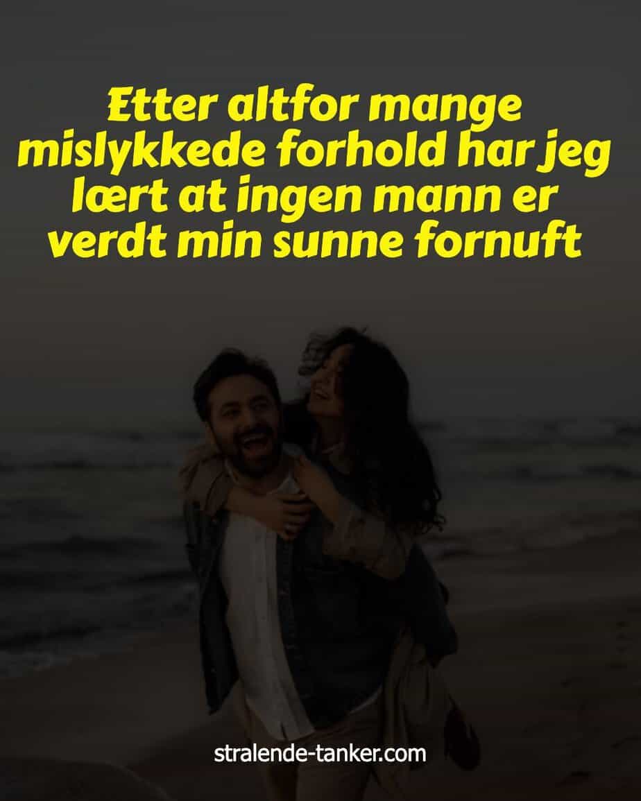 Etter altfor mange mislykkede forhold har jeg lært at ingen mann er verdt min sunne fornuft