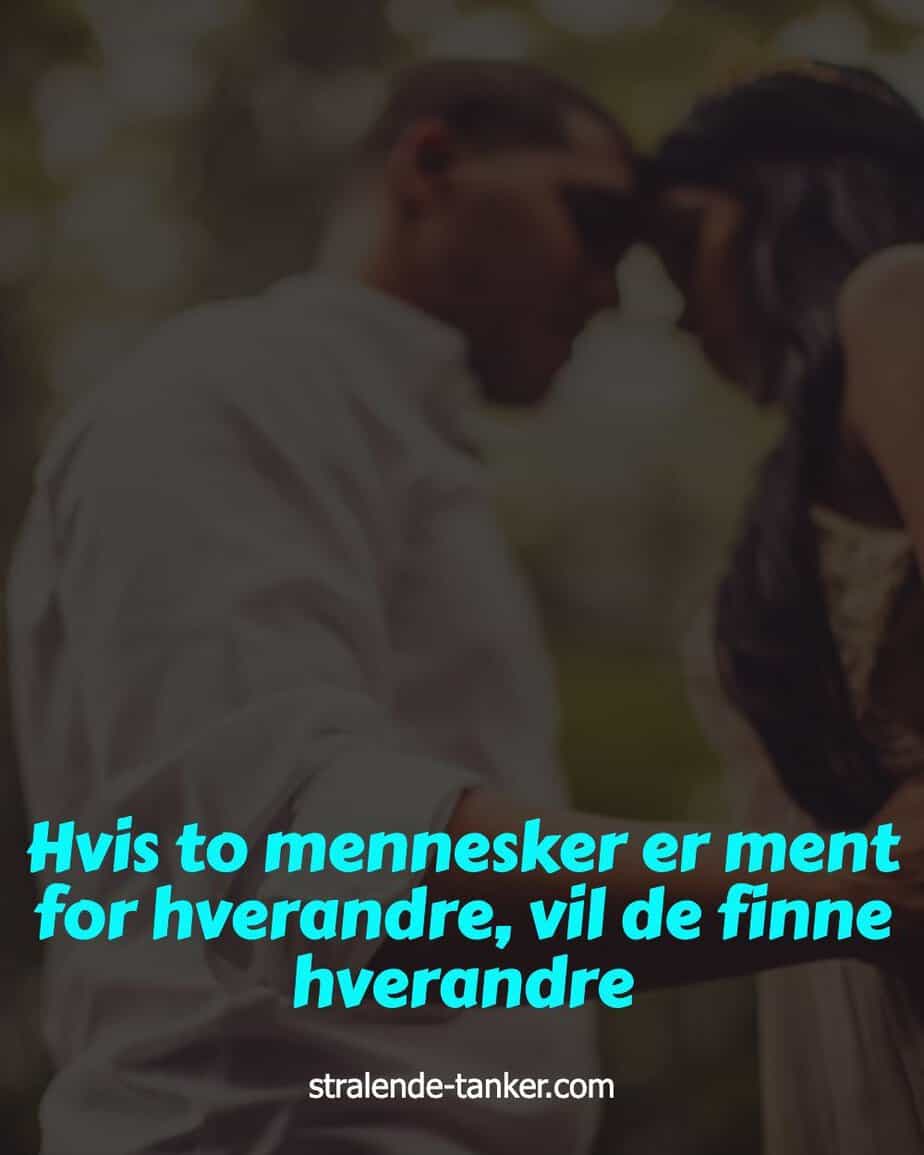 Hvis to mennesker er ment for hverandre, vil de finne hverandre Hvis to mennesker er ment for hverandre, vil de finne hverandre
