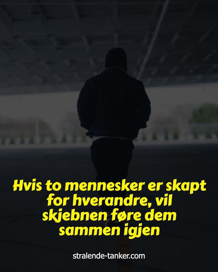 Hvis to mennesker er skapt for hverandre, vil skjebnen føre dem sammen igjen