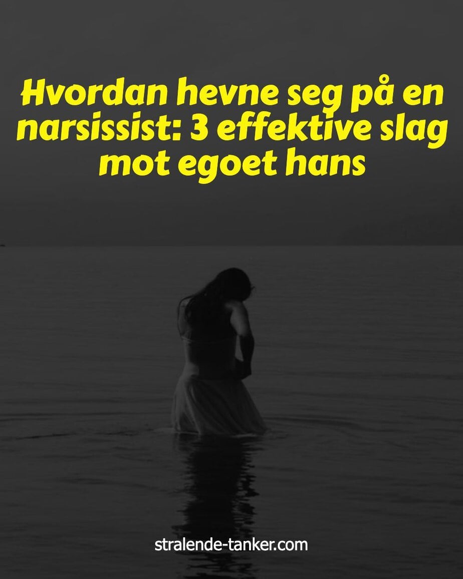 Hvordan hevne seg på en narsissist: 3 effektive slag mot egoet hans Hvordan hevne seg på en narsissist: 3 effektive slag mot egoet hans