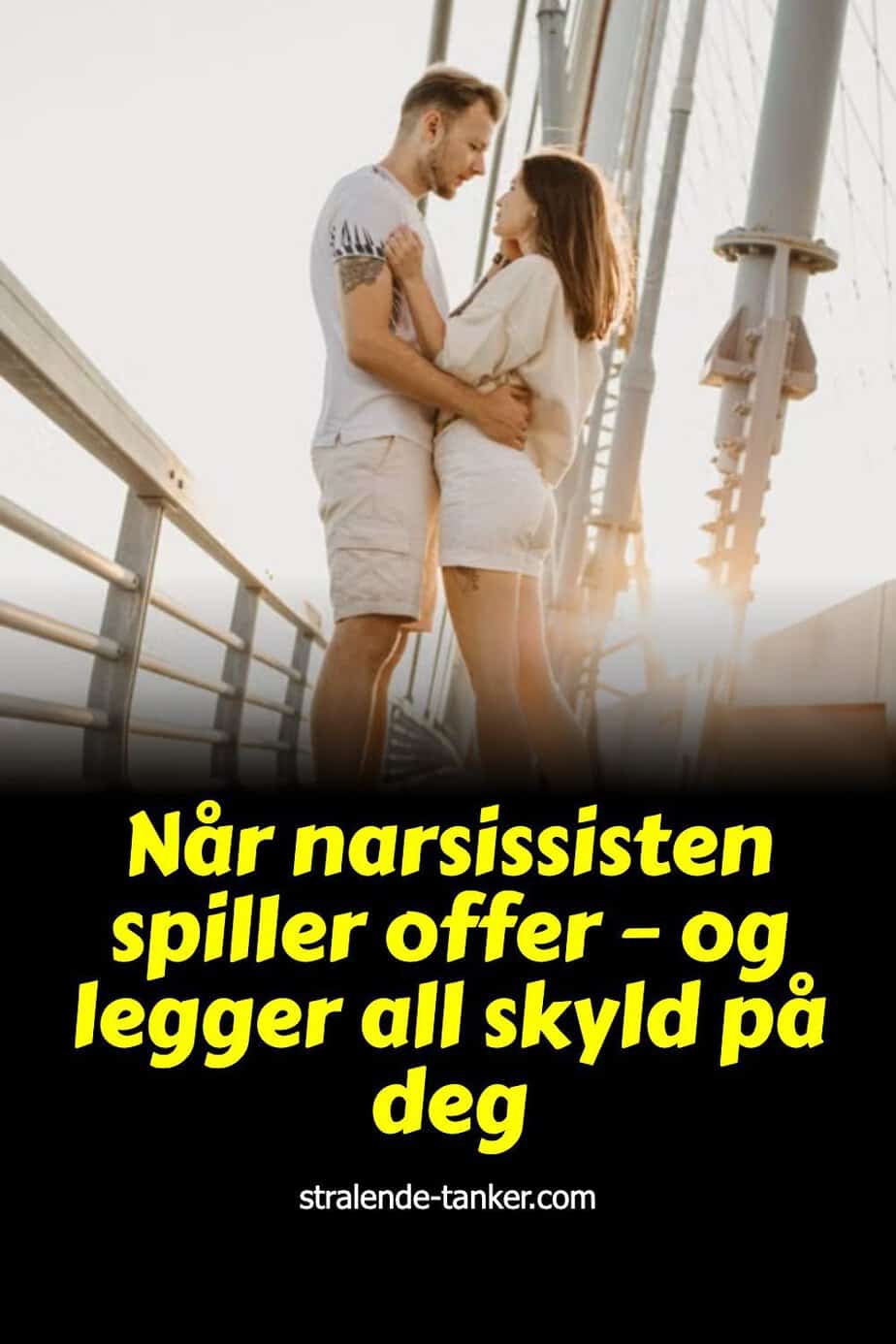 Når narsissisten spiller offer – og legger all skyld på deg