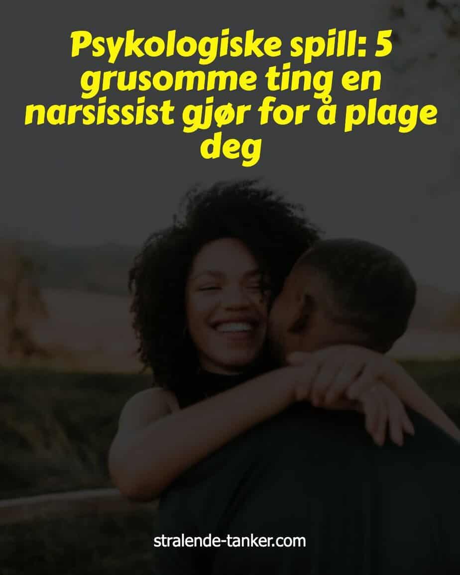 Psykologiske spill: 5 grusomme ting en narsissist gjør for å plage deg