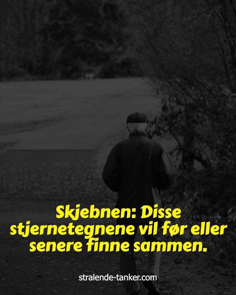 Skjebnen: Disse stjernetegnene vil før eller senere finne sammen. Skjebnen: Disse stjernetegnene vil før eller senere finne sammen.