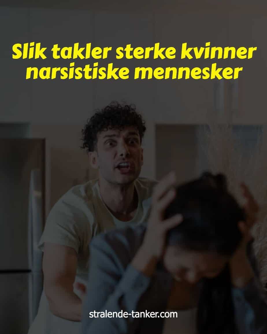 Slik takler sterke kvinner narsistiske mennesker Slik takler sterke kvinner narsistiske mennesker