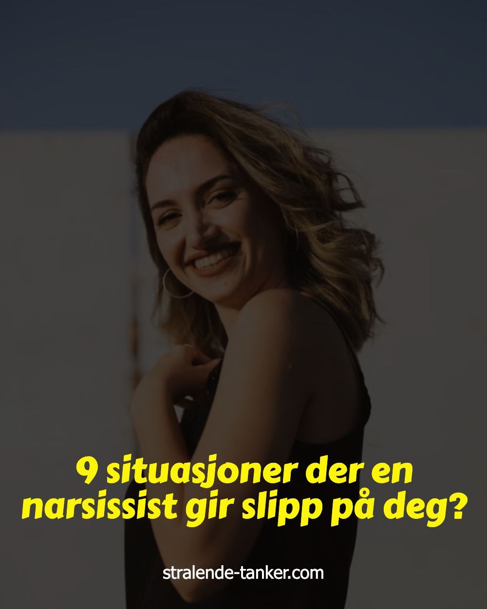 9 situasjoner der en narsissist gir slipp på deg?