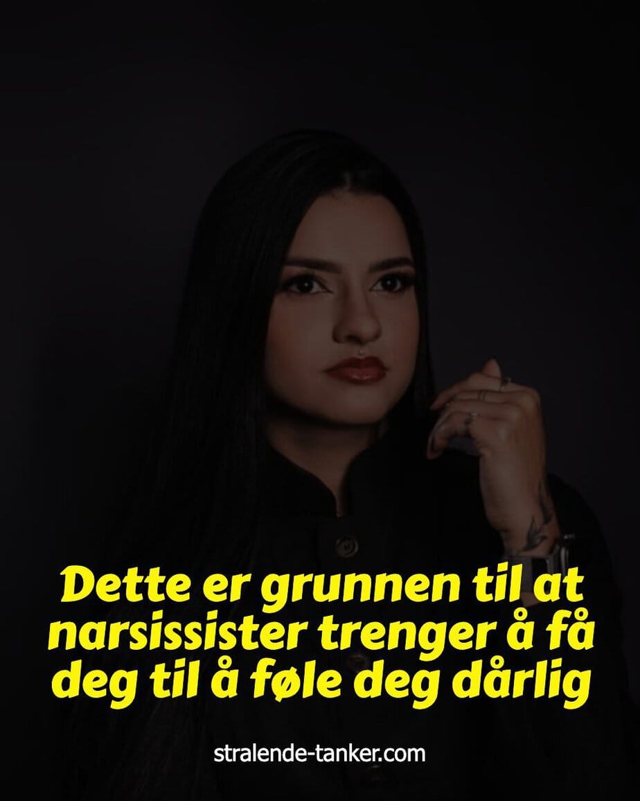 Dette er grunnen til at narsissister trenger å få deg til å føle deg dårlig Dette er grunnen til at narsissister trenger å få deg til å føle deg dårlig
