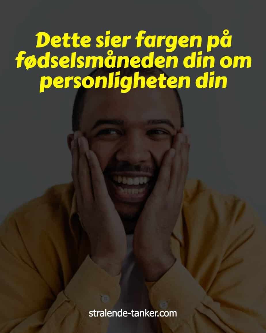 Dette sier fargen på fødselsmåneden din om personligheten din