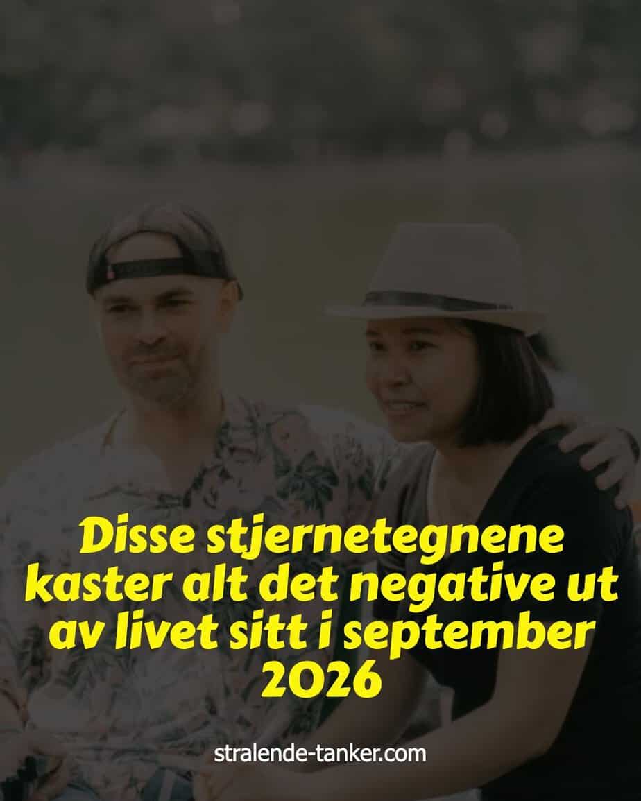 Disse stjernetegnene kaster alt det negative ut av livet sitt i september 2026 Disse stjernetegnene kaster alt det negative ut av livet sitt i september 2026