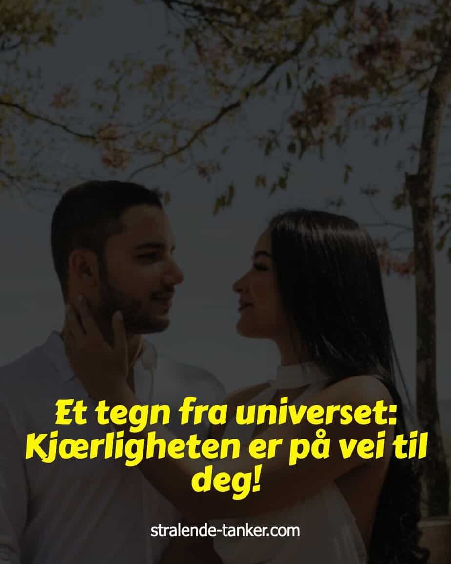 Et tegn fra universet: Kjærligheten er på vei til deg! Et tegn fra universet: Kjærligheten er på vei til deg!