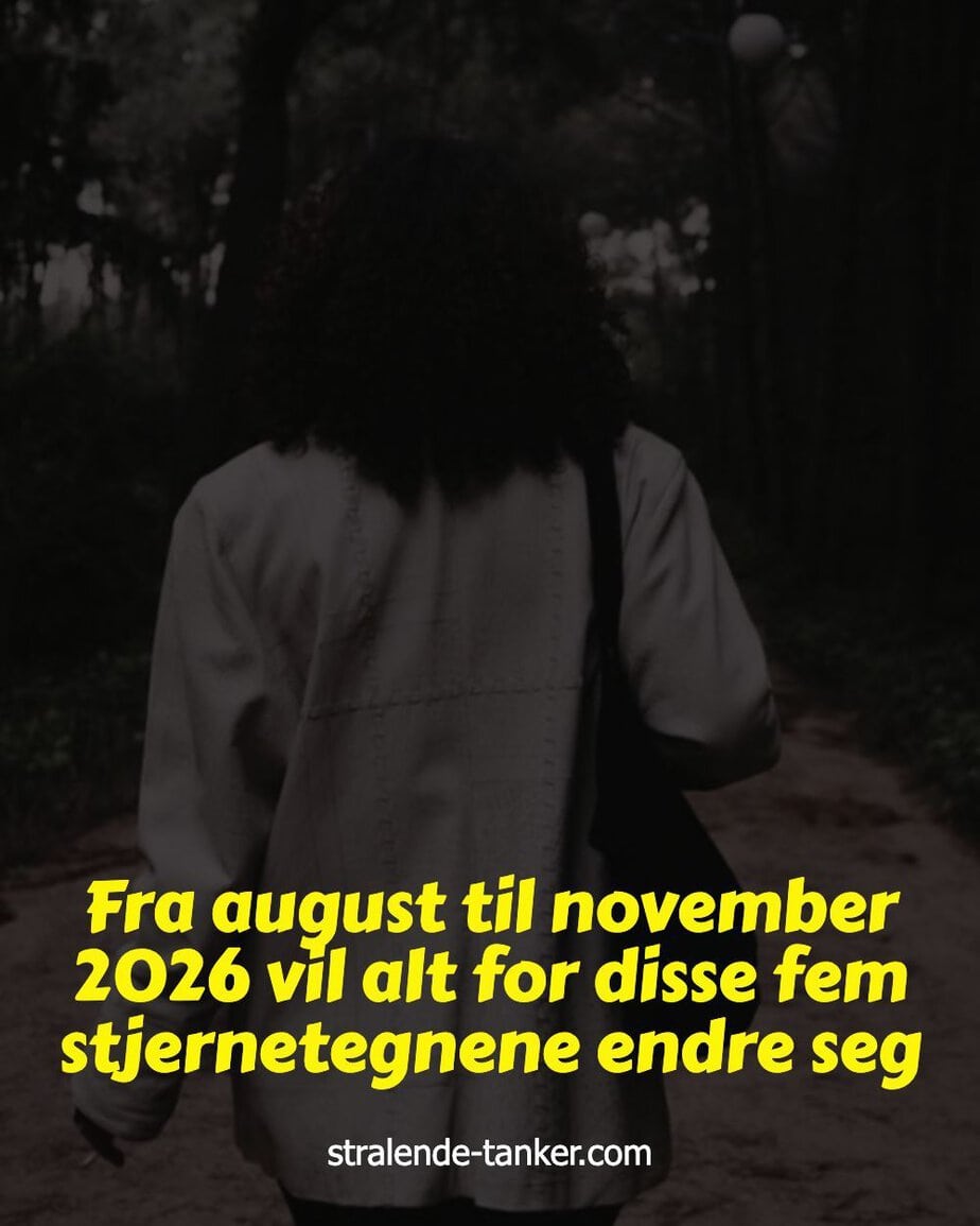 Fra august til november 2026 vil alt for disse fem stjernetegnene endre seg Fra august til november 2026 vil alt for disse fem stjernetegnene endre seg