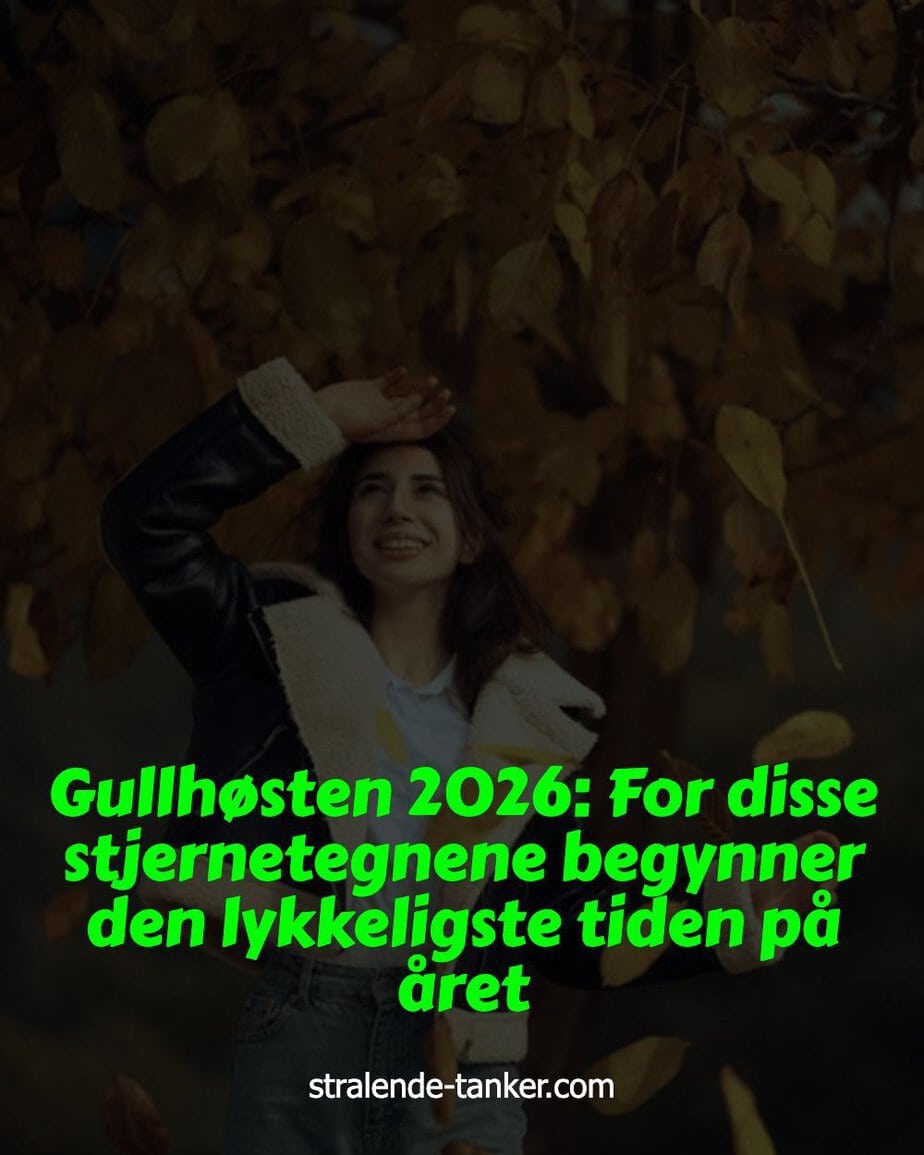 Gullhøsten 2026: For disse stjernetegnene begynner den lykkeligste tiden på året