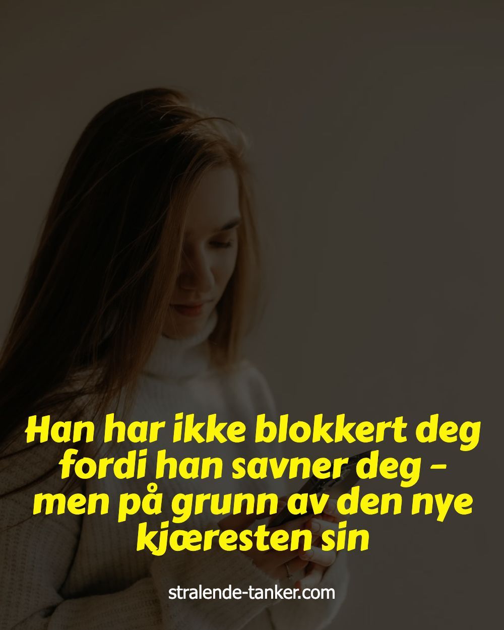 Han har ikke blokkert deg fordi han savner deg – men på grunn av den nye kjæresten sin