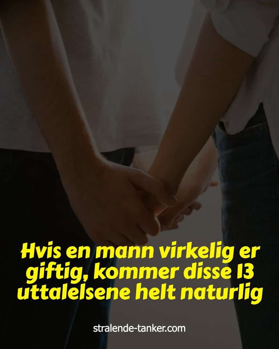 Hvis en mann virkelig er giftig, kommer disse 13 uttalelsene helt naturlig Hvis en mann virkelig er giftig, kommer disse 13 uttalelsene helt naturlig